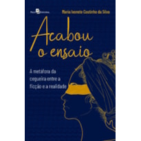 Acabou o ensaio: A metáfora da cegueira - Entre a ficção e a realidade