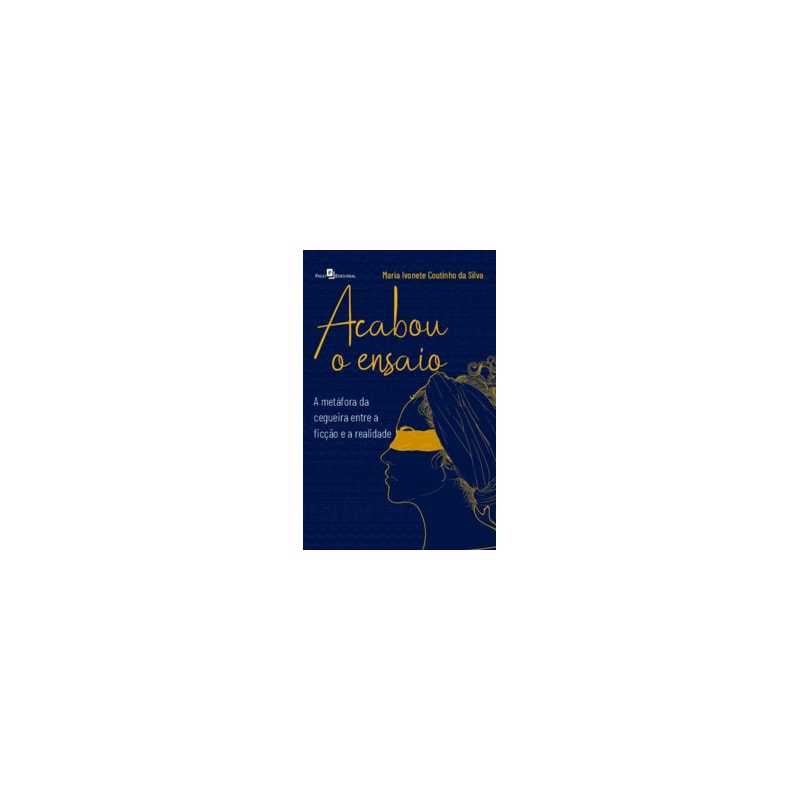 Acabou o ensaio: A metáfora da cegueira - Entre a ficção e a realidade