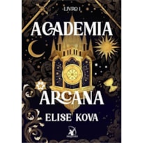 ACADEMIA ARCANA - EDIÇÃO ESPECIAL (ACADEMIA ARCANA - LIVRO 1)