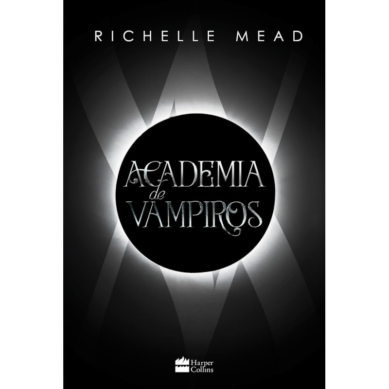 ACADEMIA DE VAMPIROS (LIVRO 1) - COM CAPÍTULOS EXTRAS INÉDITOS.
