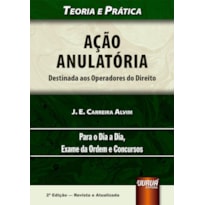 AÇÃO ANULATÓRIA - DESTINADA AOS OPERADORES DO DIREITO