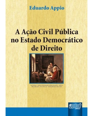 AÇÃO CIVIL PÚBLICA NO ESTADO DEMOCRÁTICO DE DIREITO, A