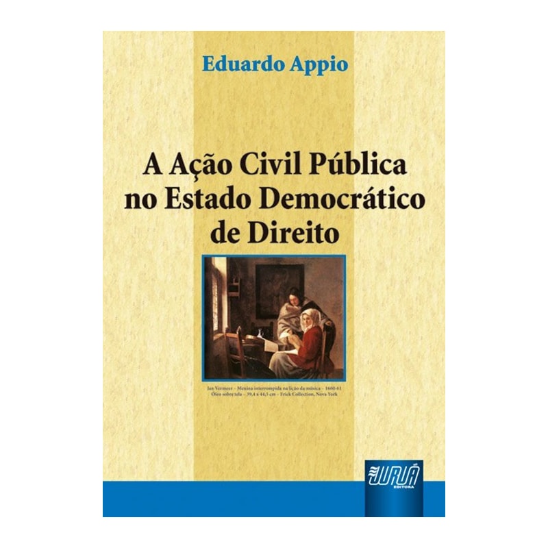 AÇÃO CIVIL PÚBLICA NO ESTADO DEMOCRÁTICO DE DIREITO, A