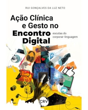 AÇÃO CLÍNICA E GESTO NO ENCONTRO DIGITAL: ESCUTAS DO CORPORAR-LINGUAGEM