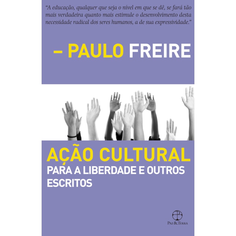 AÇÃO CULTURAL PARA A LIBERDADE E OUTROS ESCRITOS