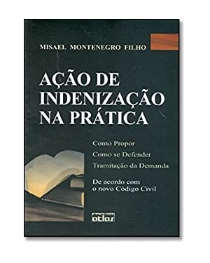 AÇÃO DE INDENIZAÇÃO NA PRÁTICA