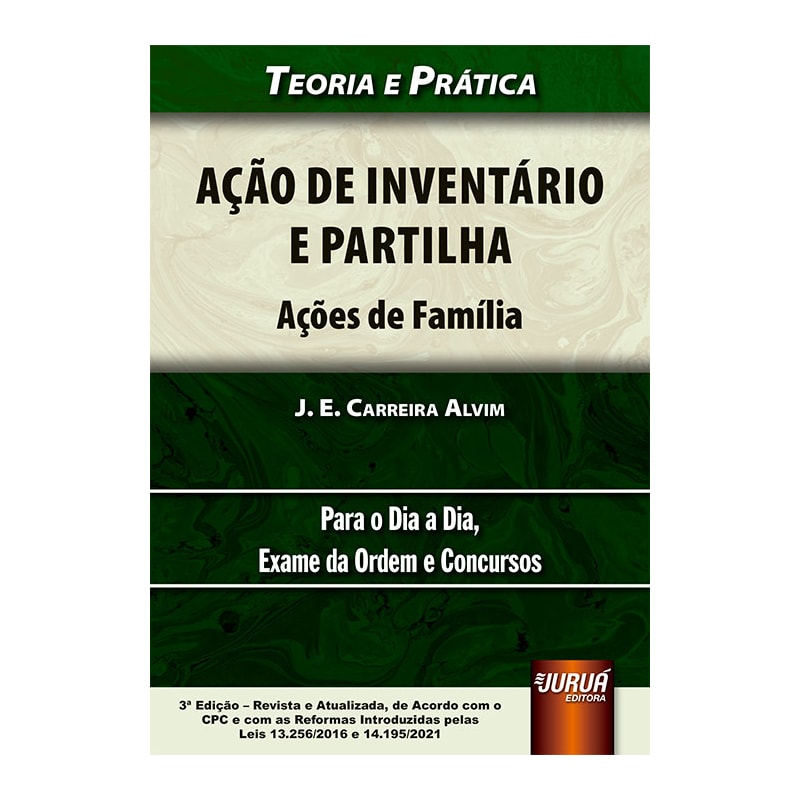 AÇÃO DE INVENTÁRIO E PARTILHA - AÇÕES DE FAMÍLIA - TEORIA E PRÁTICA - PARA O DIA A DIA, EXAME DA ORDEM E CONCURSOS