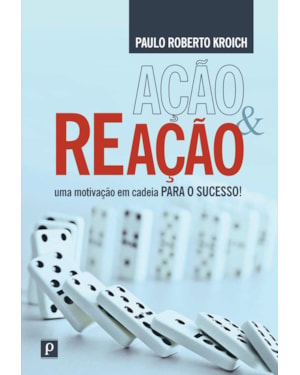 Ação e reação: uma motivação em cadeia para o sucesso!