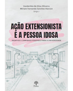 AÇÃO EXTENSIONISTA E A PESSOA IDOSA