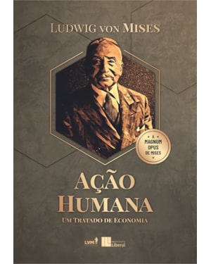 AÇÃO HUMANA: UM TRATADO DE ECONOMIA