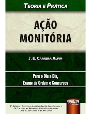 AÇÃO MONITÓRIA - TEORIA E PRÁTICA - PARA O DIA A DIA, EXAME DA ORDEM E CONCURSOS