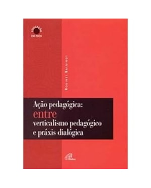 ACAO PEDAGOGICA - ENTRE VERTICALISMO PEDAGOGICO E...
