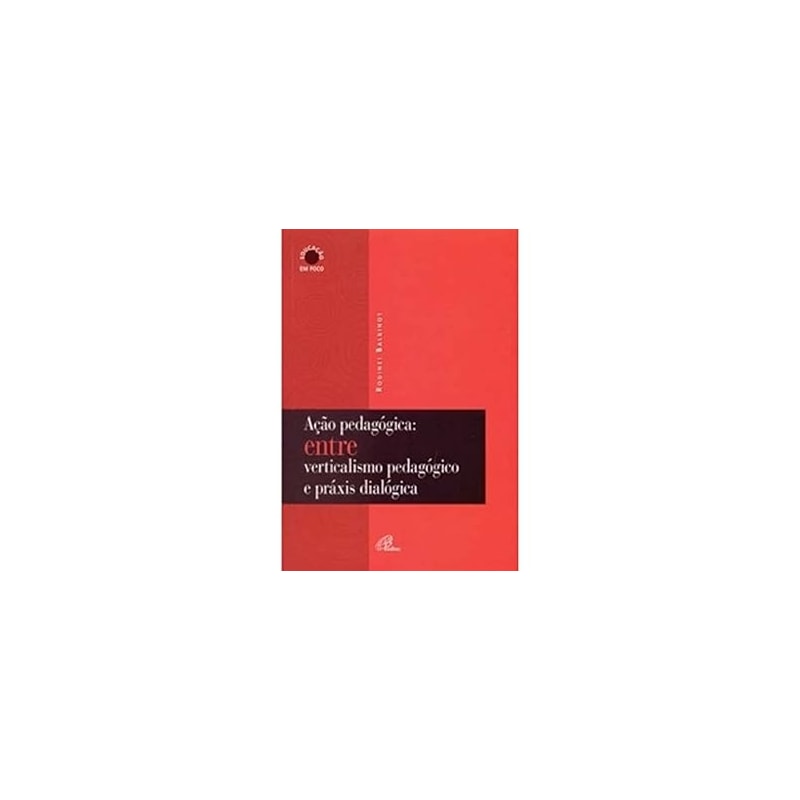 ACAO PEDAGOGICA - ENTRE VERTICALISMO PEDAGOGICO E...