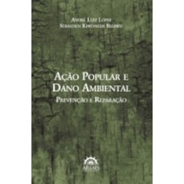 Ação popular e dano ambiental: prevenção e reparação
