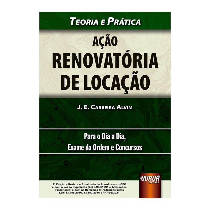 AÇÃO RENOVATÓRIA DE LOCAÇÃO - TEORIA E PRÁTICA - PARA O DIA A DIA, EXAME DA ORDEM E CONCURSOS