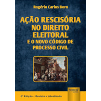 AÇÃO RESCISÓRIA NO DIREITO ELEITORAL E O NOVO CÓDIGO DE PROCESSO CIVIL
