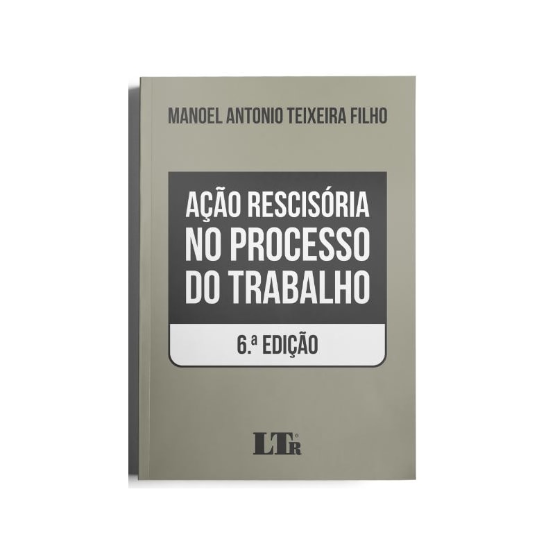 AÇÃO RESCISÓRIA NO PROCESSO DO TRABALHO