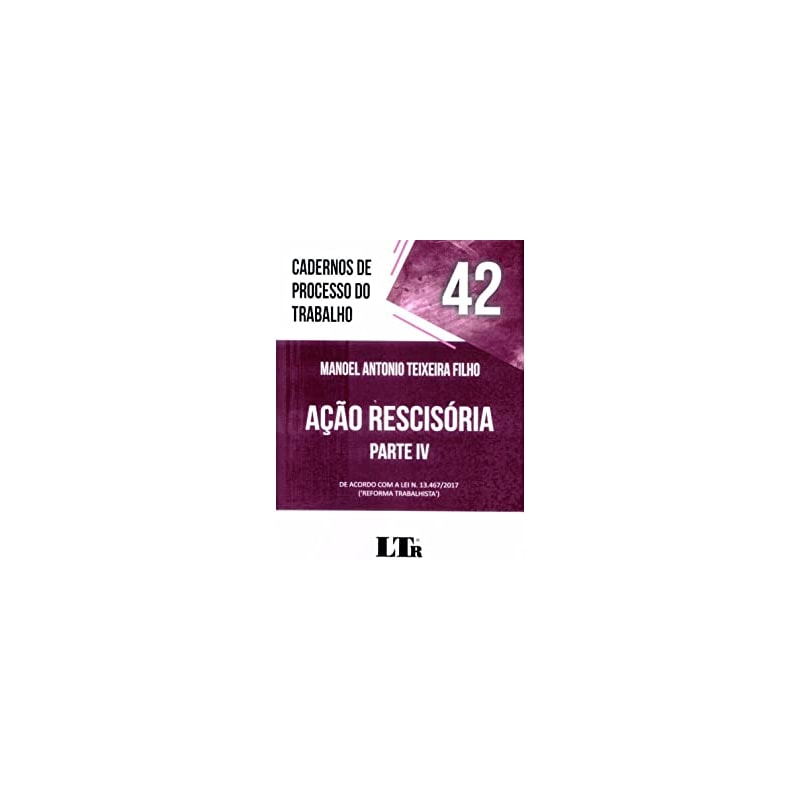 ACAO RESCISORIA PARTE IV N 42 CADERNOS DE PROCESSO