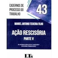 ACAO RESCISORIA PARTE V N 43 CADERNOS DE PROCESSO