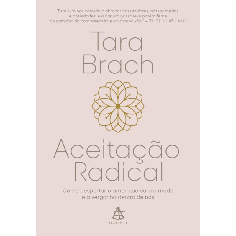 ACEITAÇÃO RADICAL: COMO DESPERTAR O AMOR QUE CURA O MEDO E A VERGONHA DENTRO DE NÓS