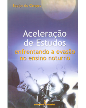 ACELERAÇÃO DE ESTUDOS - ENFRENTANDO A EVASÃO NO ENSINO NOTURNO