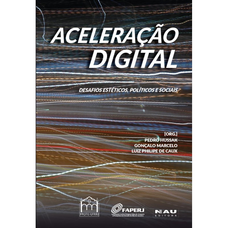 Aceleração digital: Desafios estéticos, políticos e sociais