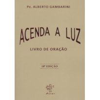 ACENDA A LUZ - LIVRO DE ORACAO