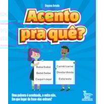 ACENTO PRA QUÊ?: UMA PALAVRA É ACENTUADA, A OUTRA NÃO. EM QUE LUGAR DA FRASE ELAS ENTRAM?
