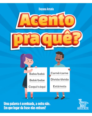ACENTO PRA QUÊ?: UMA PALAVRA É ACENTUADA, A OUTRA NÃO. EM QUE LUGAR DA FRASE ELAS ENTRAM?
