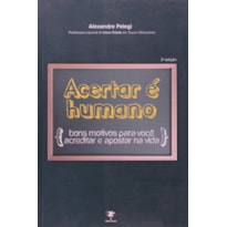 ACERTAR E HUMANO - BONS MOTIVOS PARA VOCE ACREDITAR E APOSTAR NA VIDA - 1