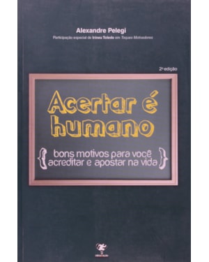 ACERTAR E HUMANO - BONS MOTIVOS PARA VOCE ACREDITAR E APOSTAR NA VIDA - 1
