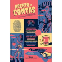 ACERTO DE CONTAS - TREZE HISTÓRIAS DE CRIME & NOVA LITERATURA LATINO-AMERICANA