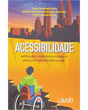 ACESSIBILIDADE - EDIFICACOES, MOBILIARIOS E ESPACOS PARA UMA REAL INCLUSAO - 1ª