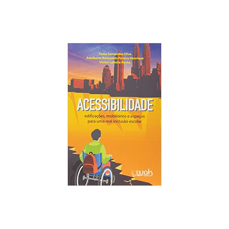 ACESSIBILIDADE - EDIFICACOES, MOBILIARIOS E ESPACOS PARA UMA REAL INCLUSAO - 1ª