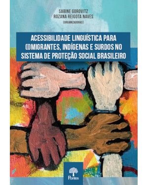 ACESSIBILIDADE LINGUÍSTICA PARA (I)MIGRANTES, INDÍGENAS E SURDOS NO SISTEMA DE PROTEÇÃO SOCIAL BRASILEIRO