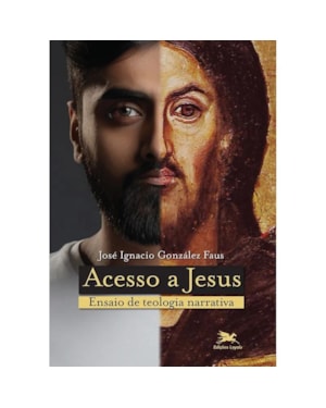 ACESSO A JESUS: ENSAIO DE TEOLOGIA NARRATIVA