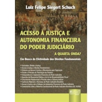 ACESSO À JUSTIÇA E AUTONOMIA FINANCEIRA DO PODER JUDICIÁRIO: A QUARTA ONDA? - EM BUSCA DA EFETIVIDADE DOS DIREITOS FUNDAMENTAIS