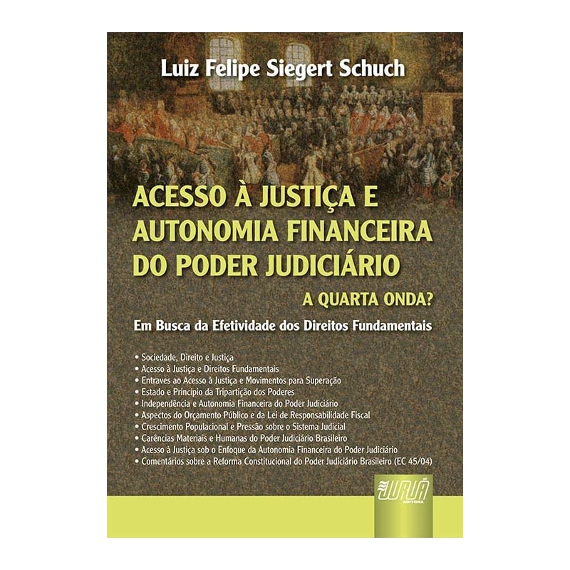 ACESSO À JUSTIÇA E AUTONOMIA FINANCEIRA DO PODER JUDICIÁRIO: A QUARTA ONDA? - EM BUSCA DA EFETIVIDADE DOS DIREITOS FUNDAMENTAIS