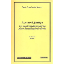 Acesso á Justiça - Um problema ético-social no plano da realização do direito