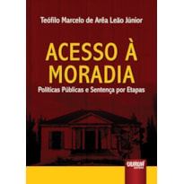 ACESSO À MORADIA - POLÍTICAS PÚBLICAS E SENTENÇA POR ETAPAS