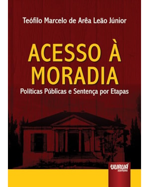 ACESSO À MORADIA - POLÍTICAS PÚBLICAS E SENTENÇA POR ETAPAS