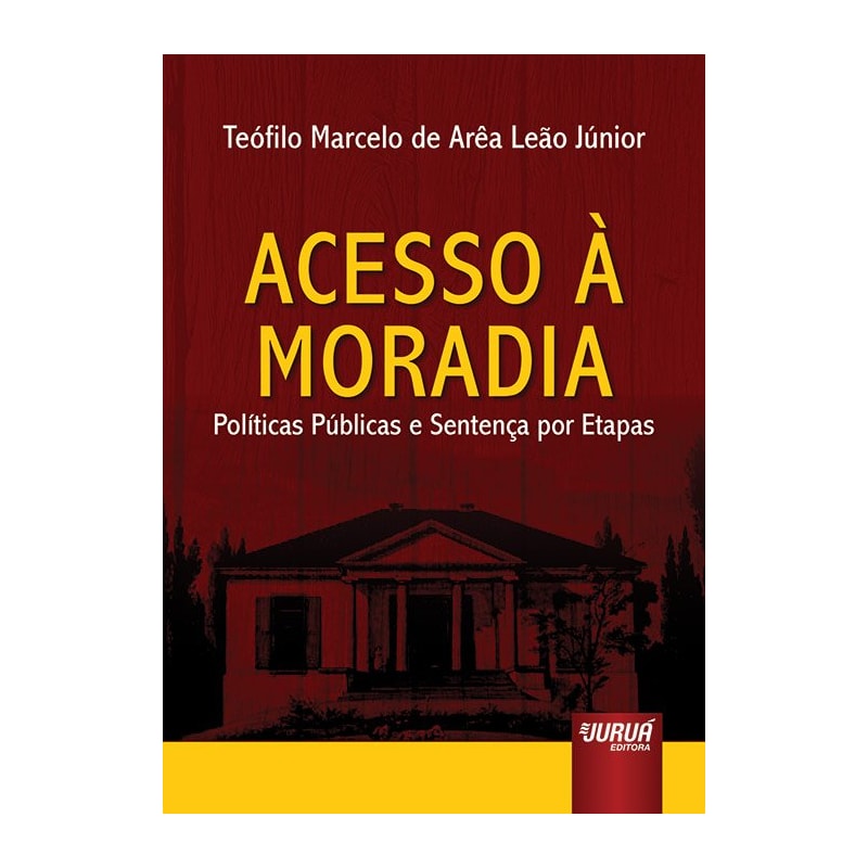 ACESSO À MORADIA - POLÍTICAS PÚBLICAS E SENTENÇA POR ETAPAS