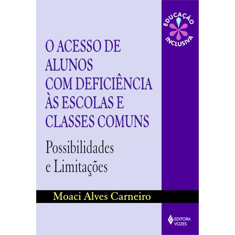 ACESSO DE ALUNOS COM DEFICIÊNCIA ÀS ESCOLAS E CLASSES COMUNS: POSSIBILIDADES E LIMITAÇÕES