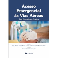 Acesso Emergencial às Vias Aéreas - Dos Conceitos à Prática