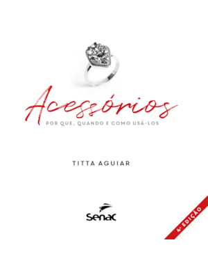 ACESSÓRIOS: POR QUE, QUANDO E COMO USÁ-LOS