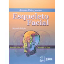 ACESSOS CIRÚRGICOS AO ESQUELETO FACIAL ACESSOS CIRÚRGICOS AO ESQUELETO FACIAL