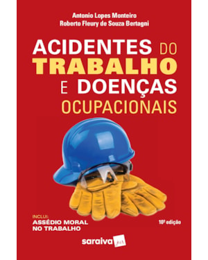 ACIDENTES DO TRABALHO E DOENÇAS OCUPACIONAIS - 10ª EDIÇÃO 2020