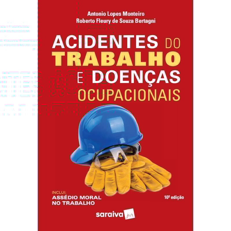 ACIDENTES DO TRABALHO E DOENÇAS OCUPACIONAIS - 10ª EDIÇÃO 2020