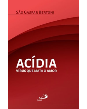 Acídia: vírus que mata o amor