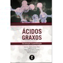 ÁCIDOS GRAXOS: DA EXTRAÇÃO À QUANTIFICAÇÃO